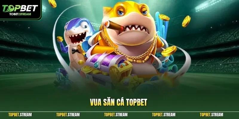 Vua săn cá